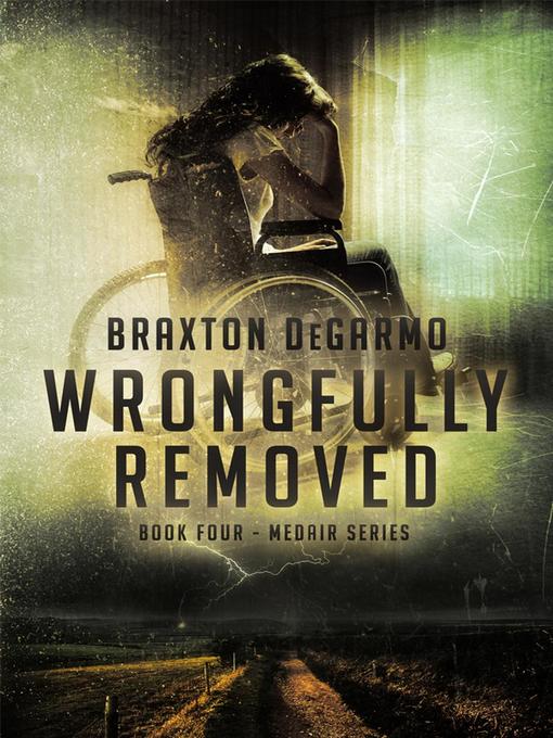 Title details for Wrongfully Removed by Braxton DeGarmo - Available